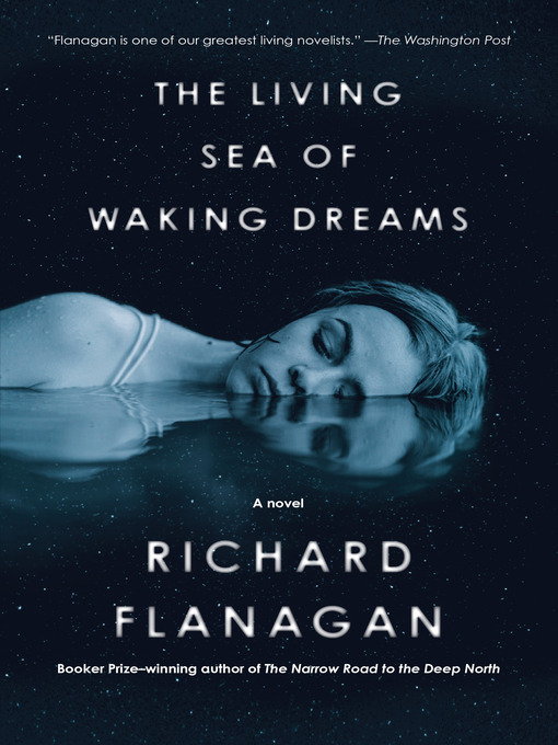 Title details for The Living Sea of Waking Dreams by Richard Flanagan - Wait list